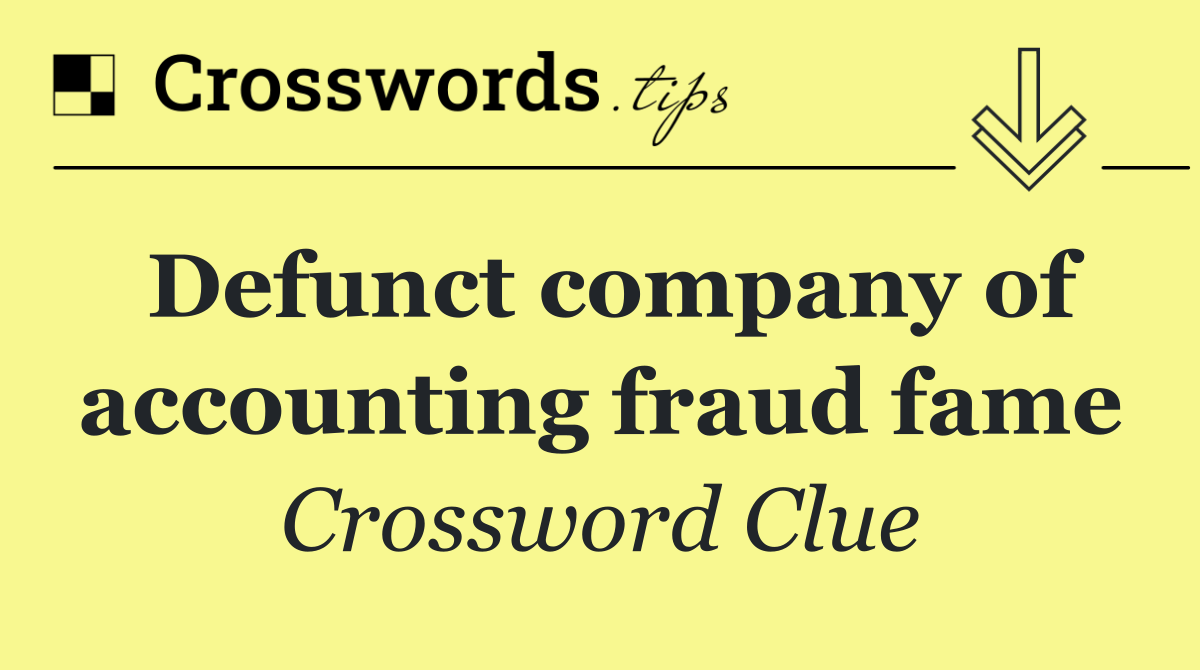 Defunct company of accounting fraud fame