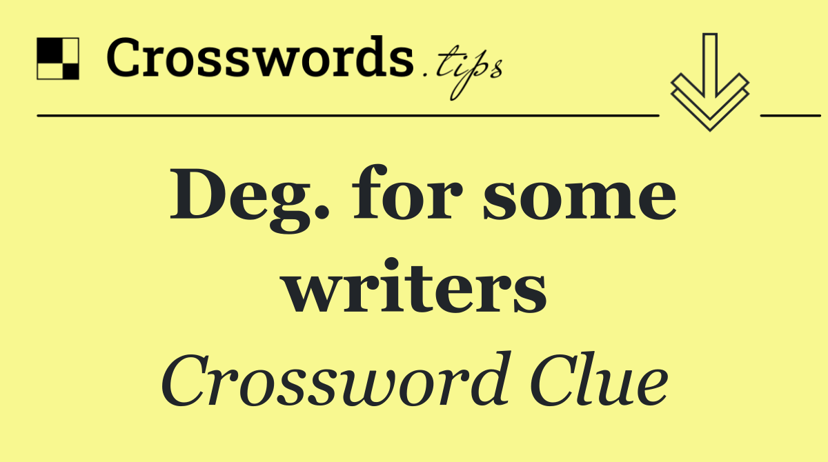 Deg. for some writers