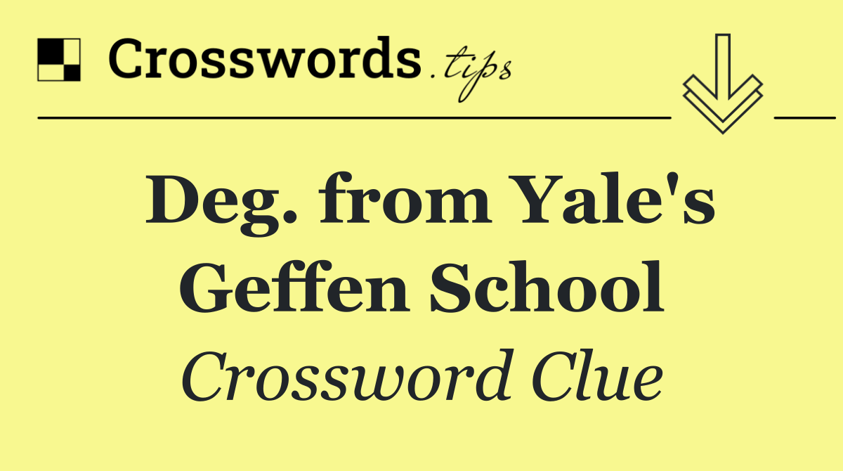 Deg. from Yale's Geffen School