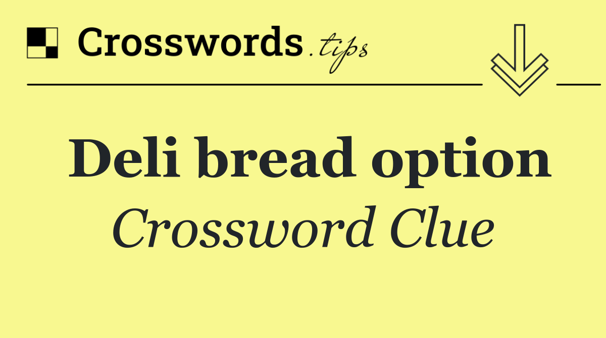 Deli bread option