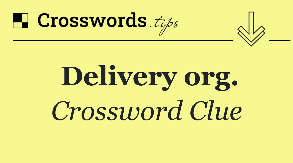 Delivery org.