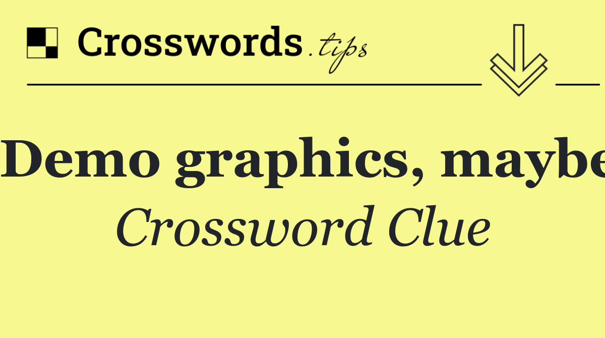 Demo graphics, maybe