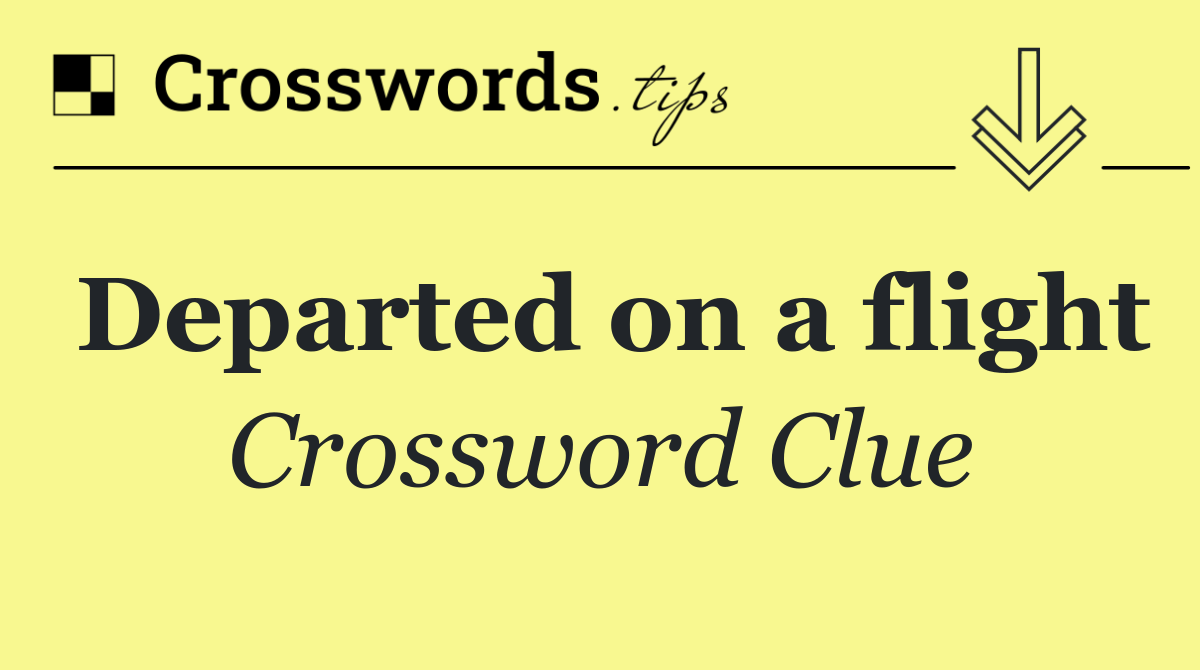 Departed on a flight