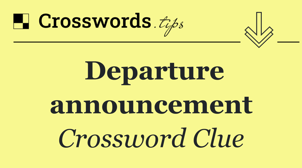 Departure announcement