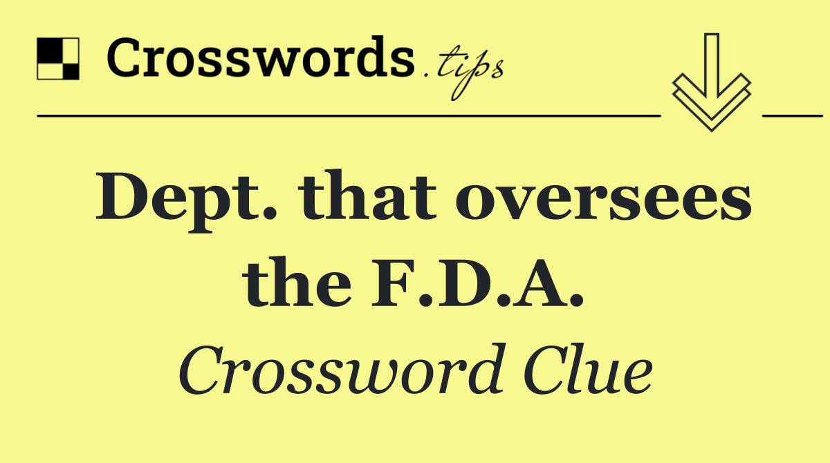 Dept. that oversees the F.D.A.