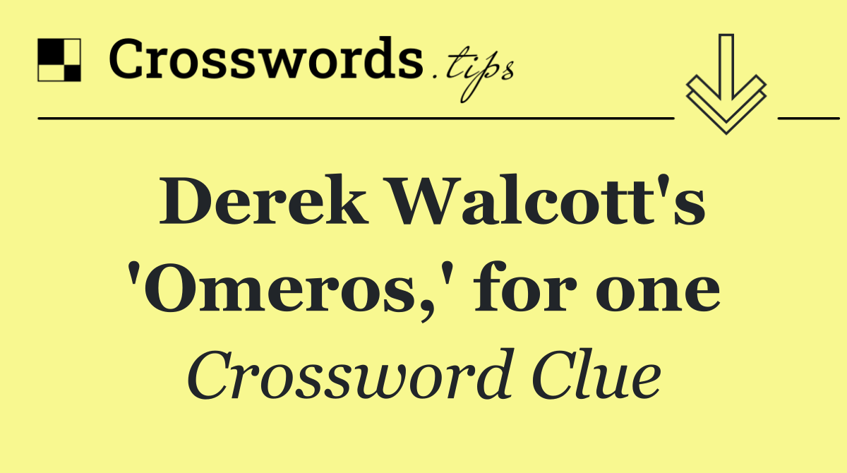 Derek Walcott's 'Omeros,' for one