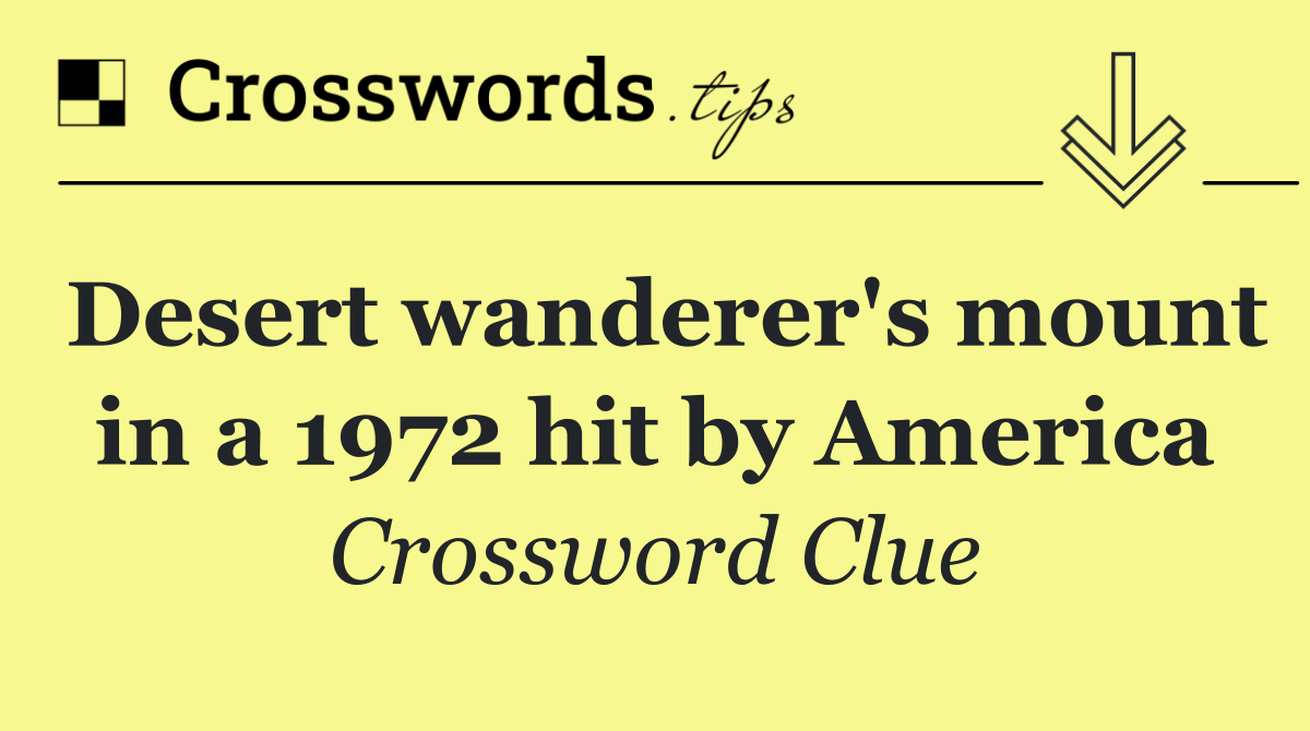 Desert wanderer's mount in a 1972 hit by America