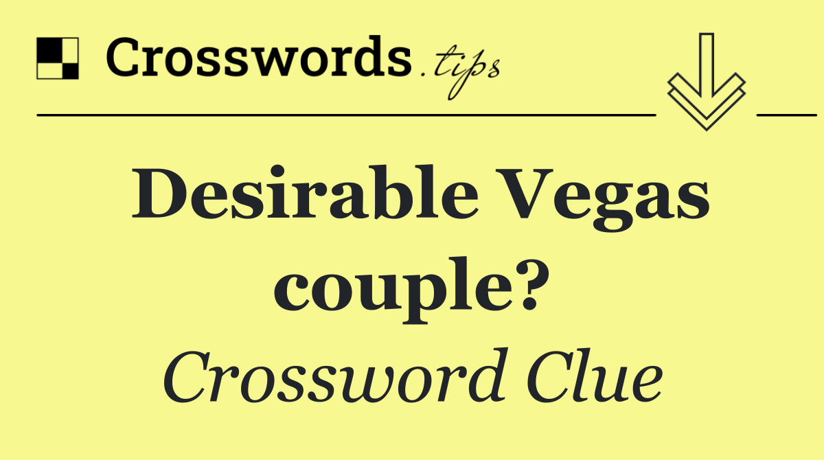 Desirable Vegas couple?