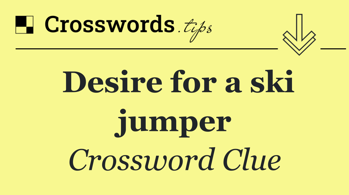 Desire for a ski jumper