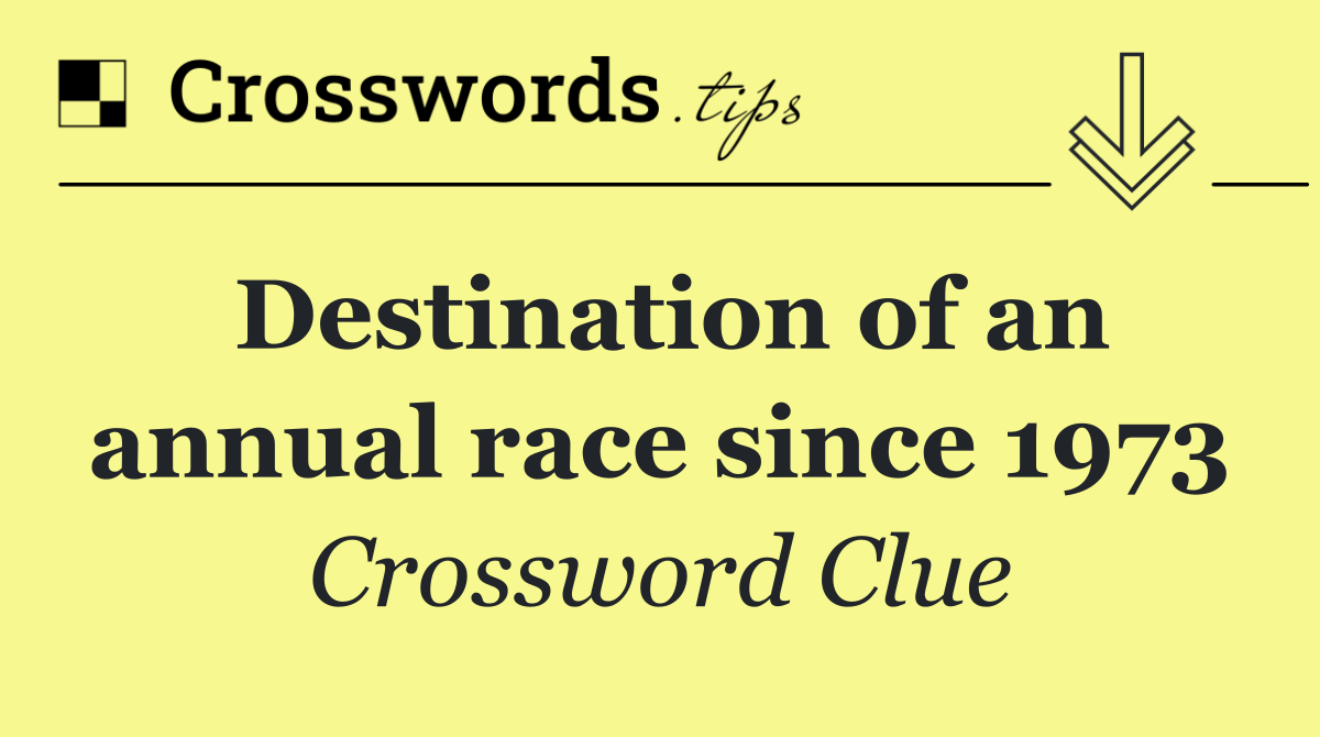Destination of an annual race since 1973