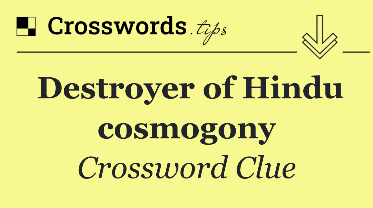 Destroyer of Hindu cosmogony