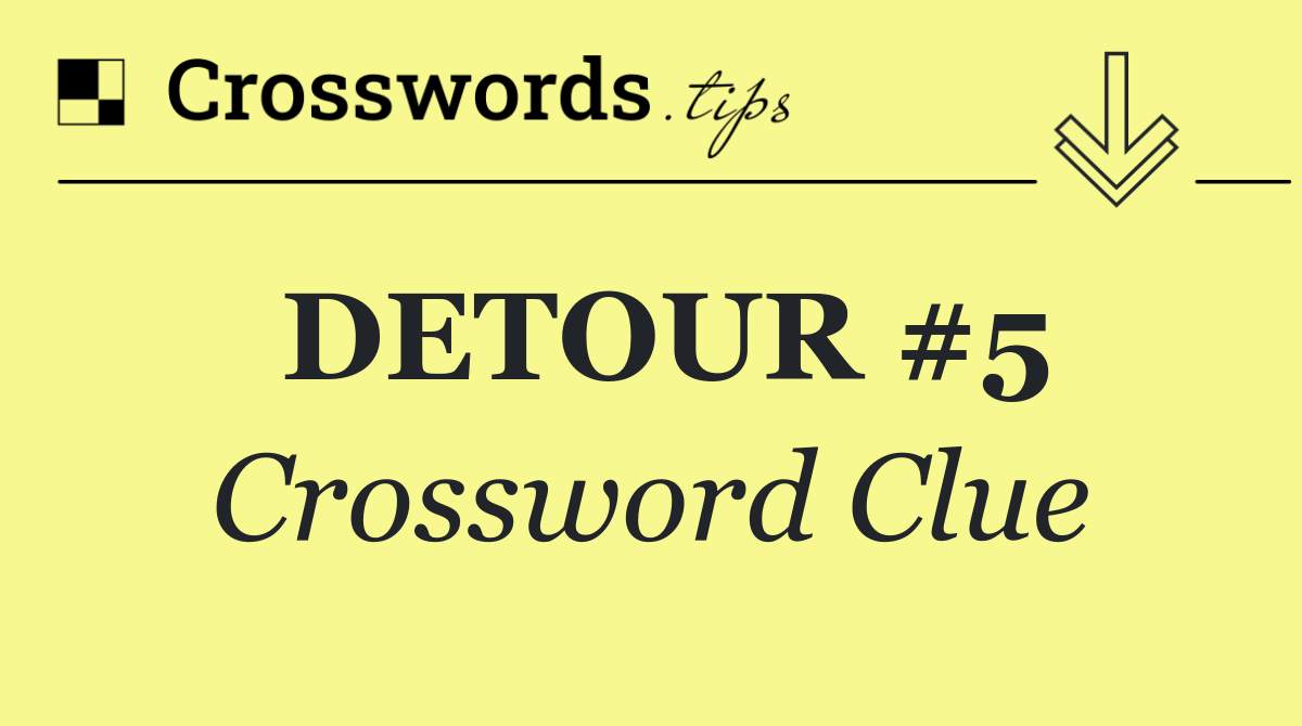 DETOUR #5