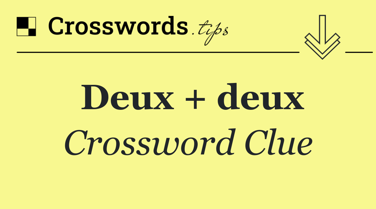 Deux + deux