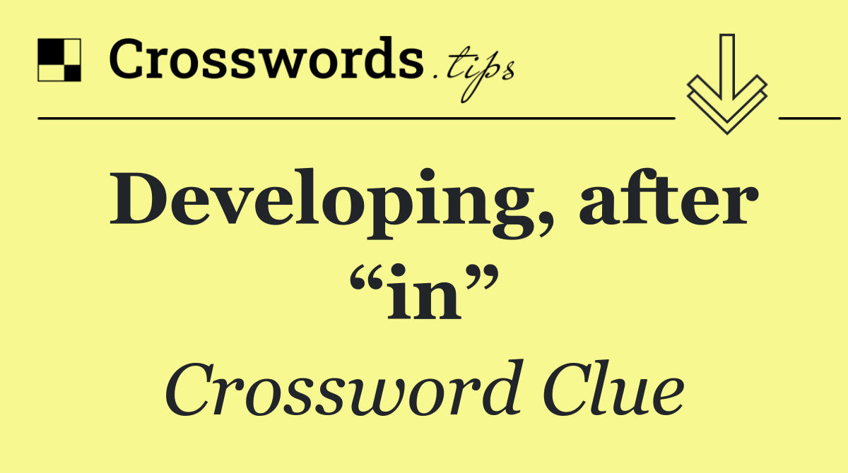 Developing, after “in”