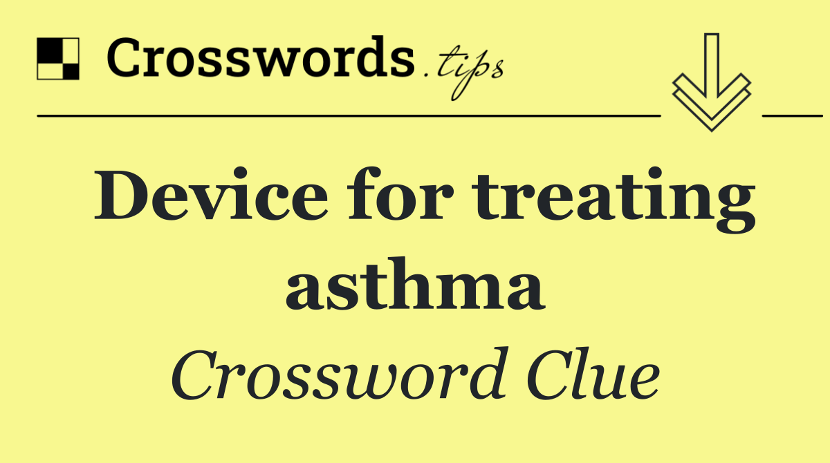 Device for treating asthma