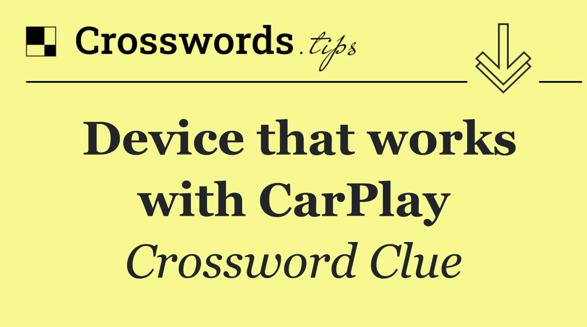 Device that works with CarPlay