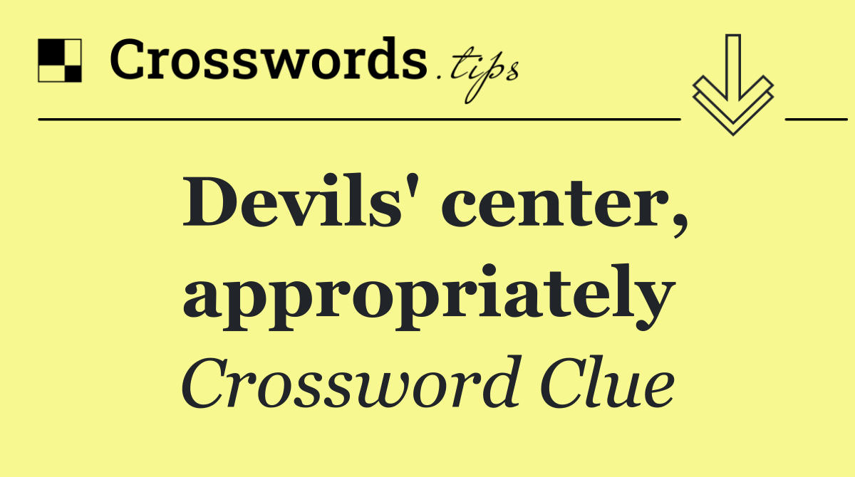 Devils' center, appropriately