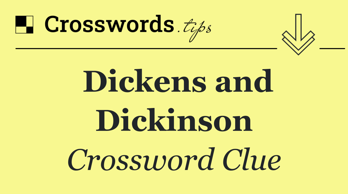 Dickens and Dickinson