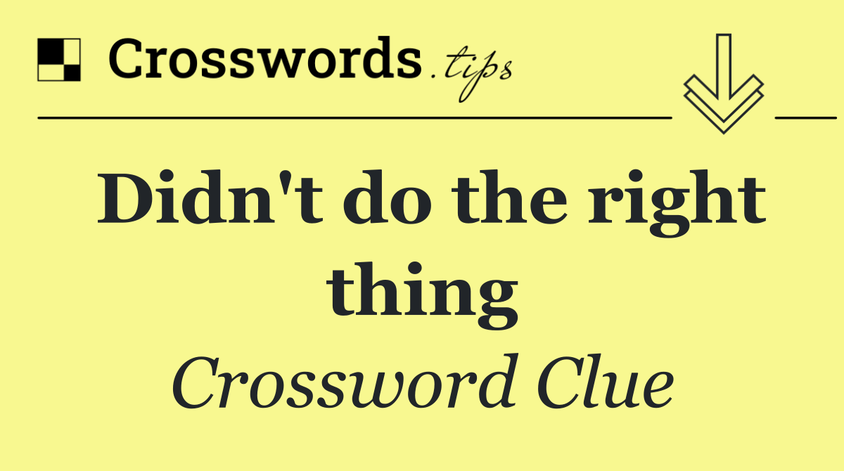 Didn't do the right thing