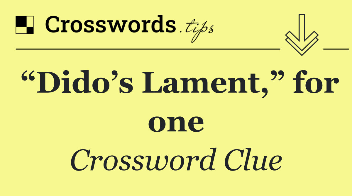 “Dido’s Lament,” for one