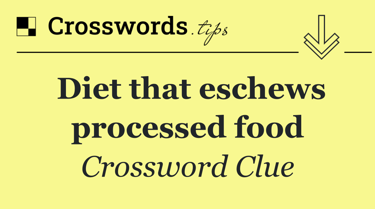 Diet that eschews processed food