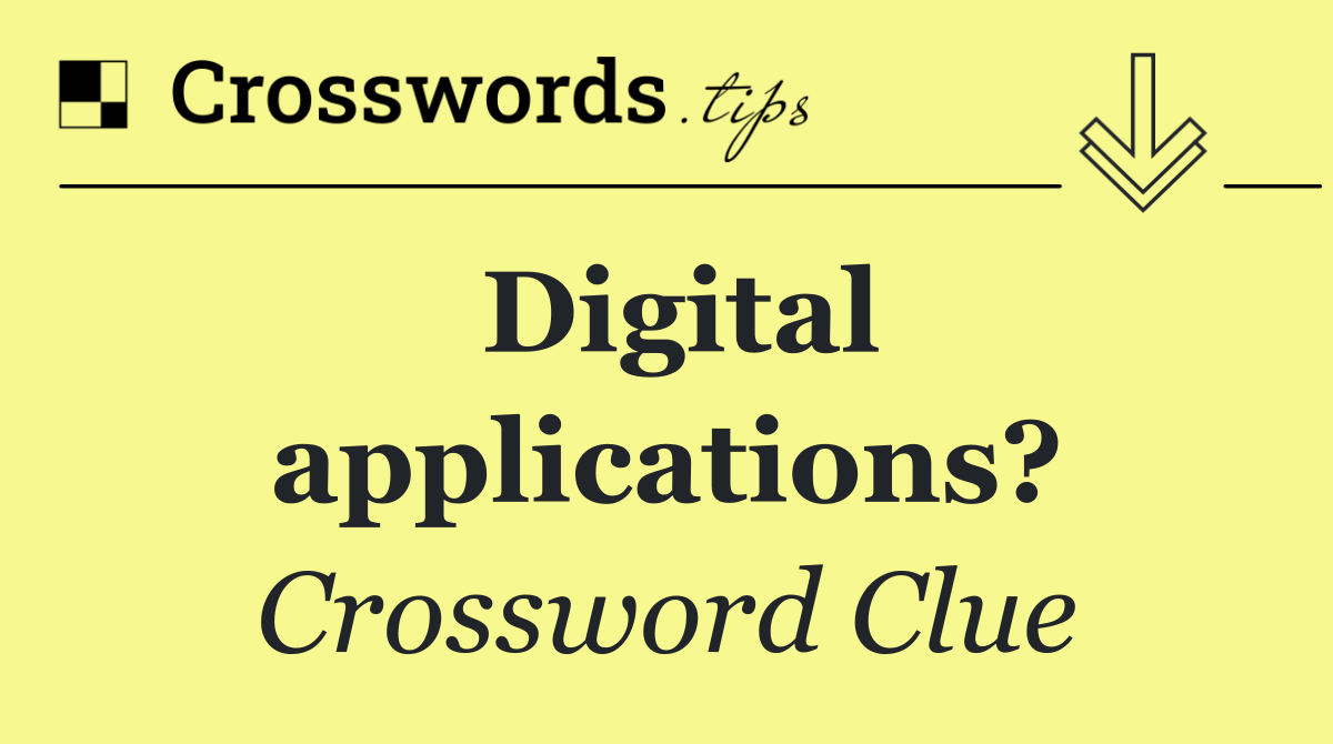 Digital applications?