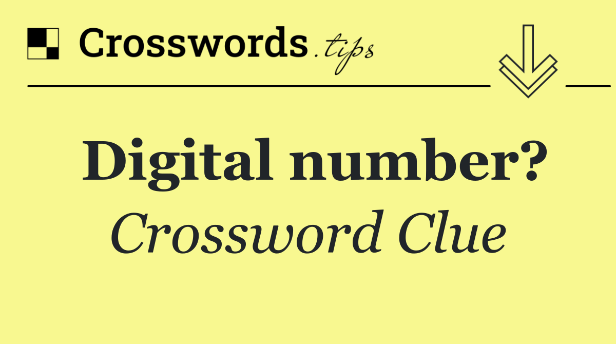 Digital number?