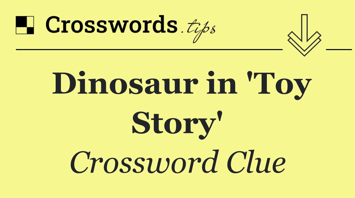 Dinosaur in 'Toy Story'