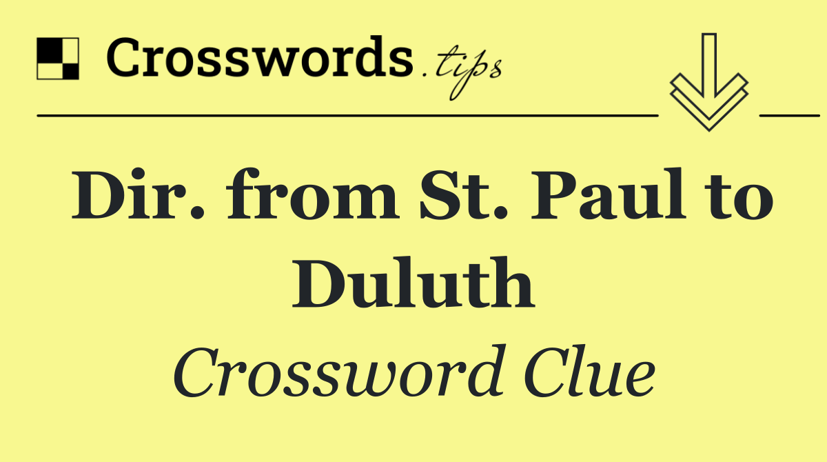 Dir. from St. Paul to Duluth
