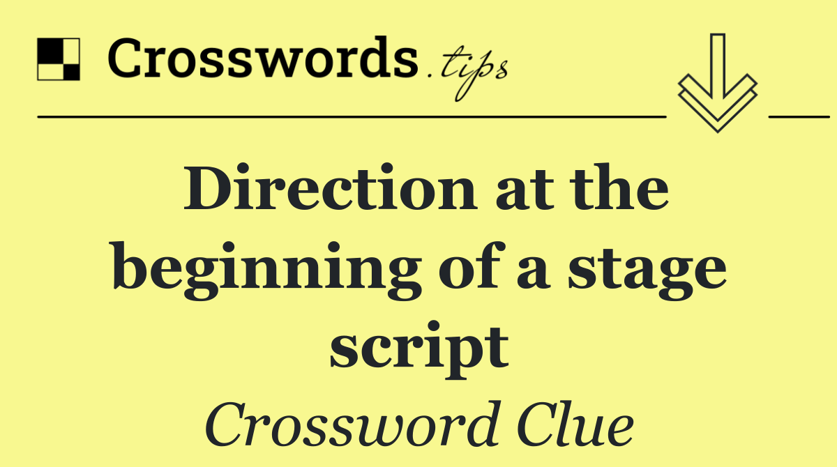 Direction at the beginning of a stage script