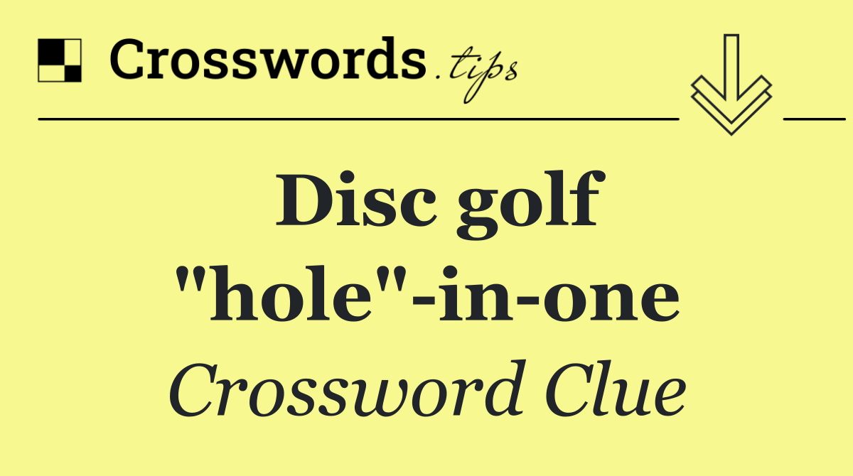 Disc golf "hole" in one