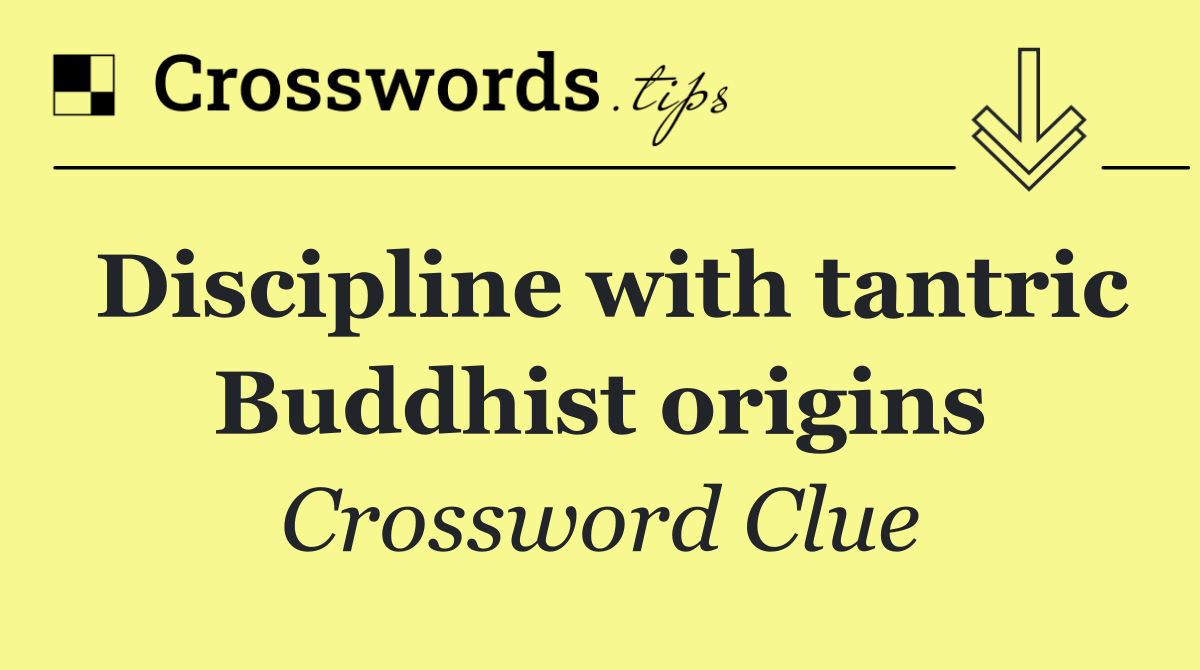 Discipline with tantric Buddhist origins