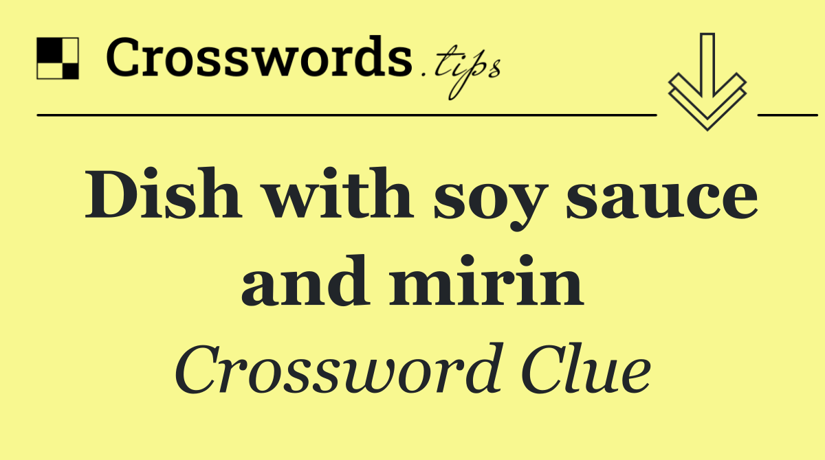 Dish with soy sauce and mirin
