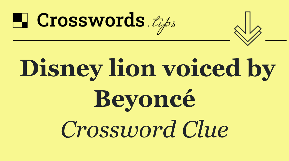 Disney lion voiced by Beyoncé