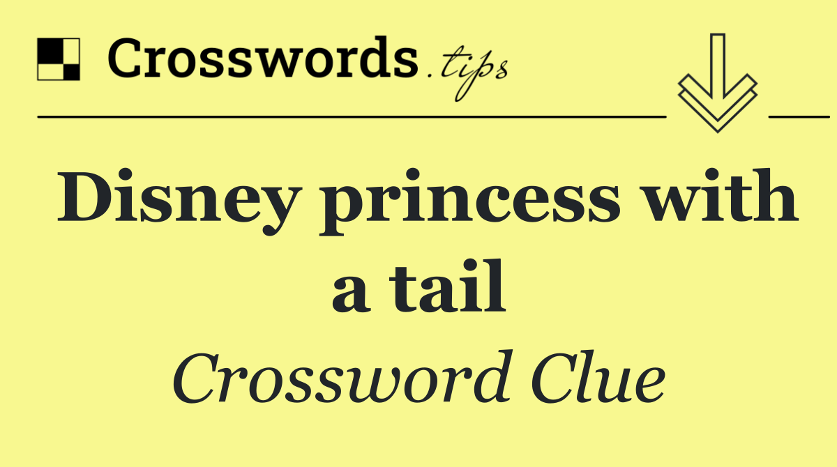 Disney princess with a tail