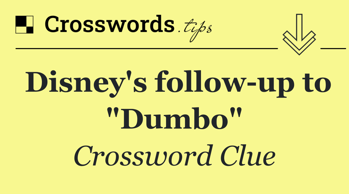 Disney's follow up to "Dumbo"