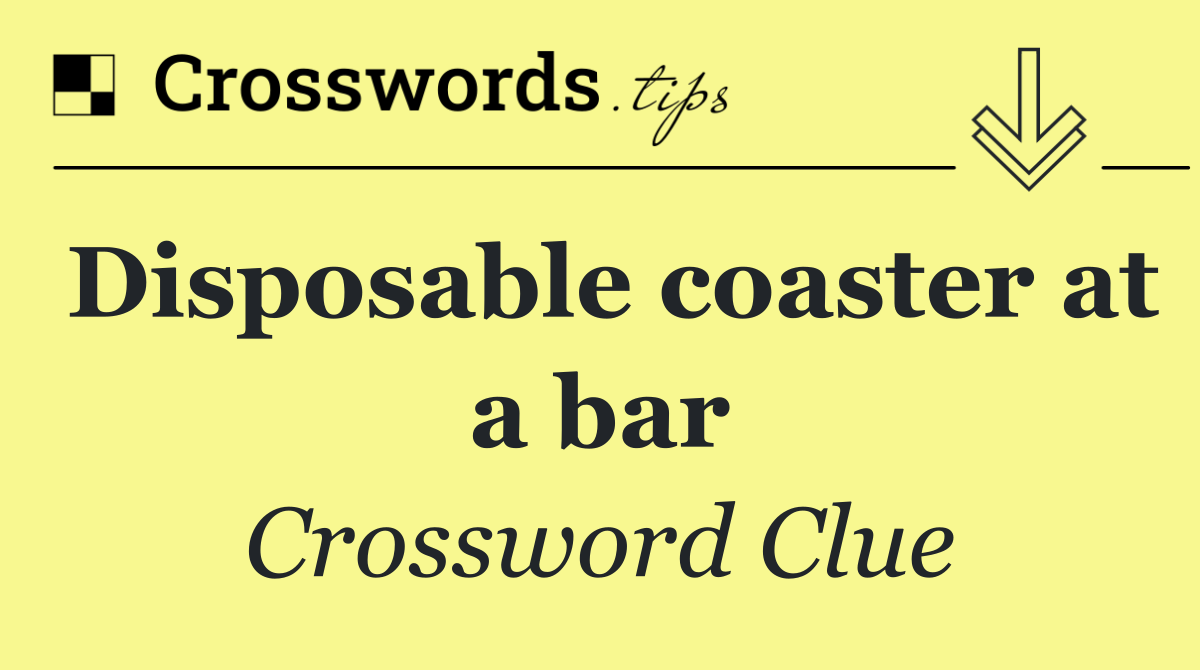 Disposable coaster at a bar