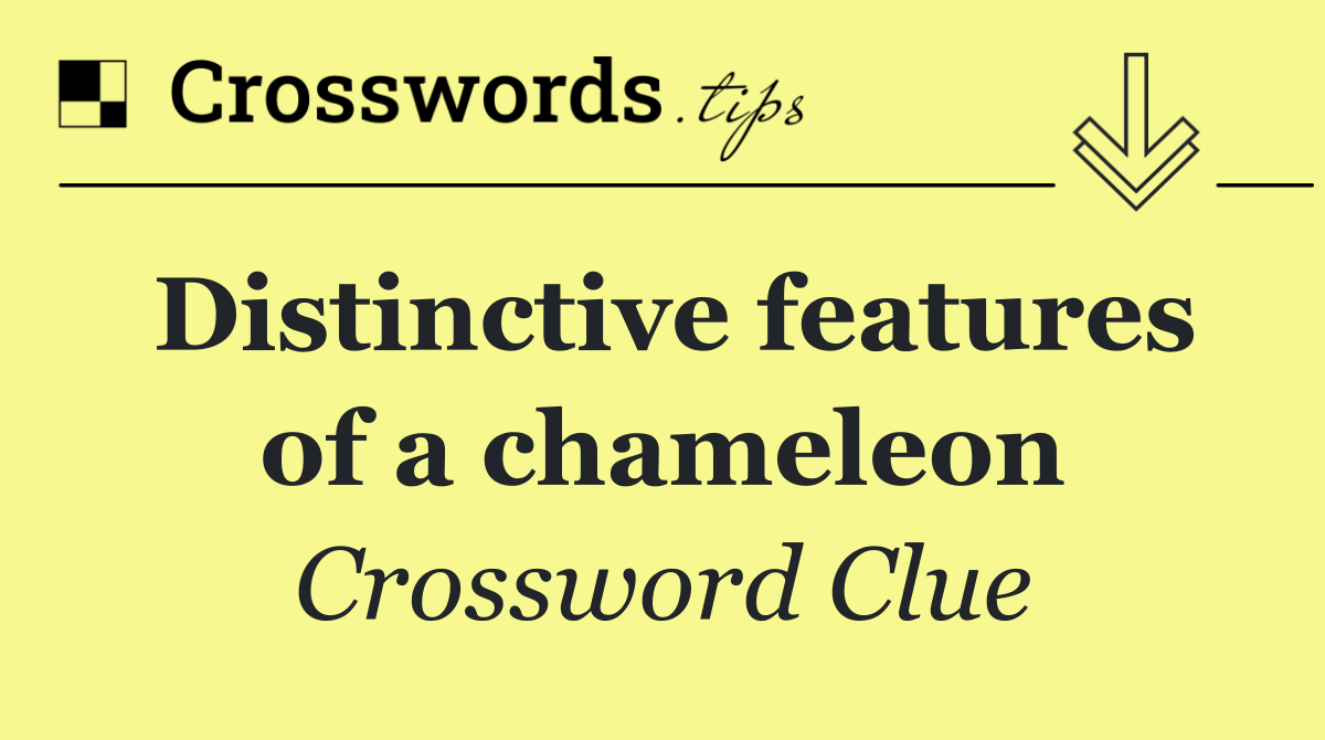 Distinctive features of a chameleon