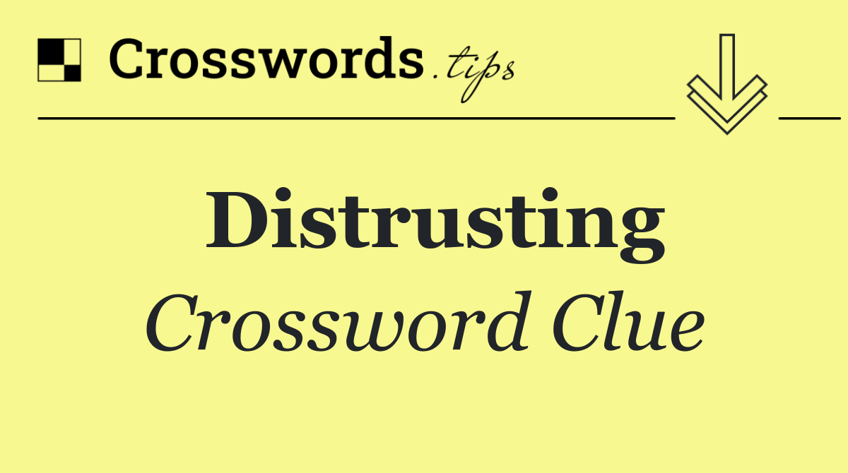 Distrusting