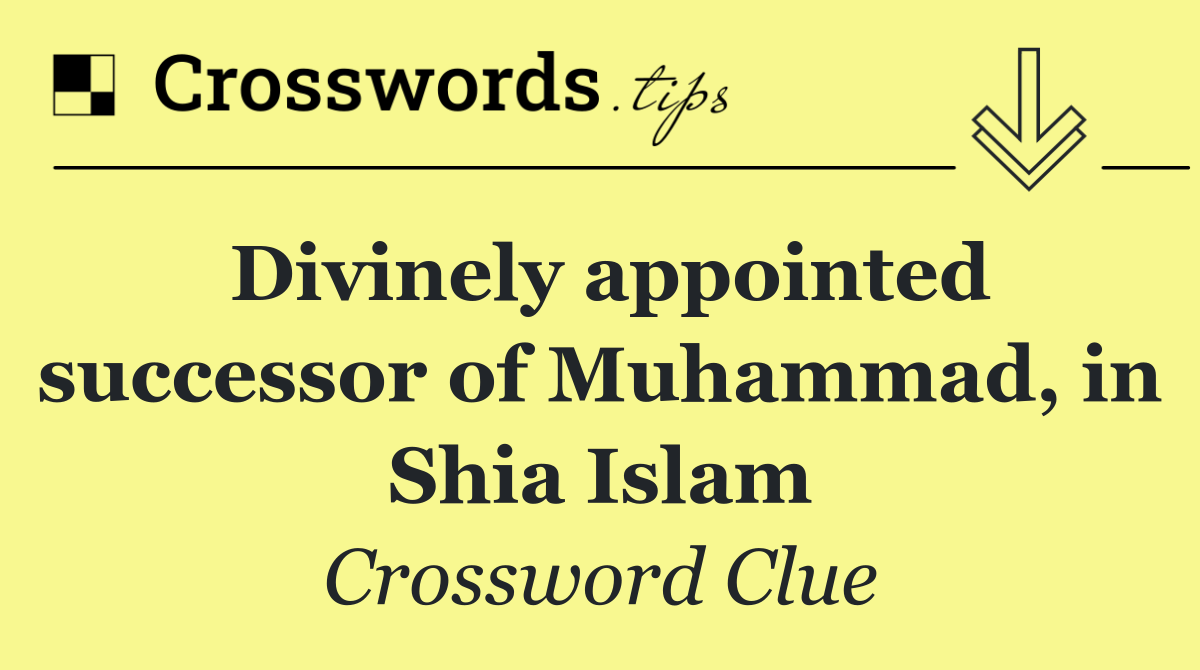 Divinely appointed successor of Muhammad, in Shia Islam