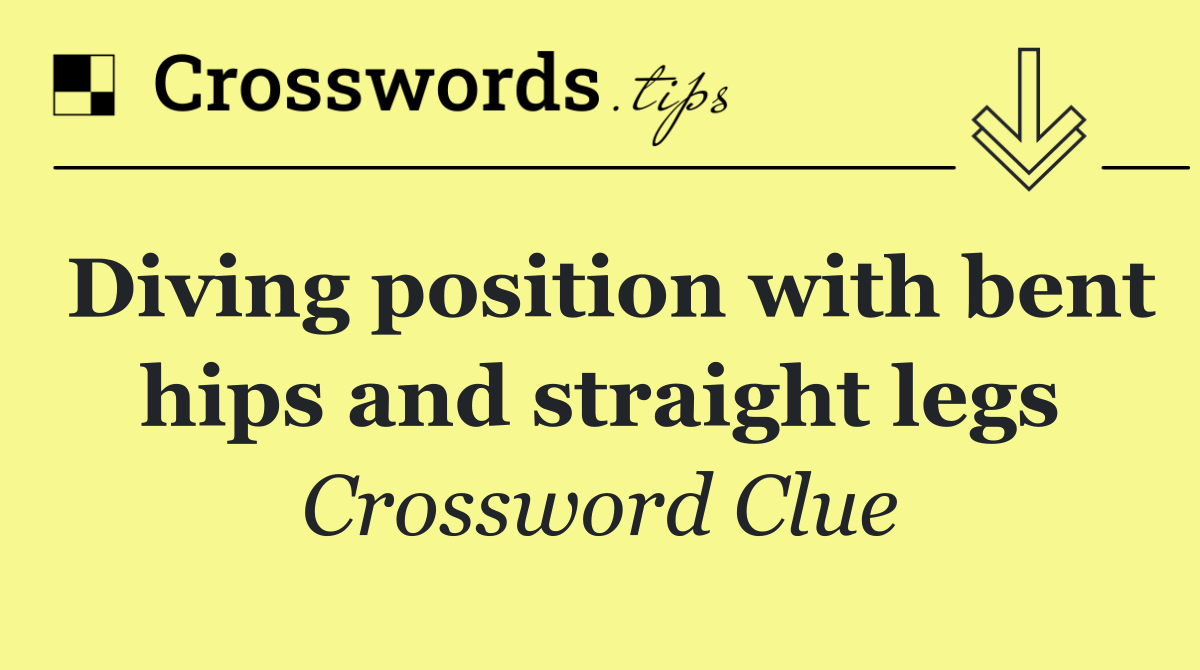 Diving position with bent hips and straight legs