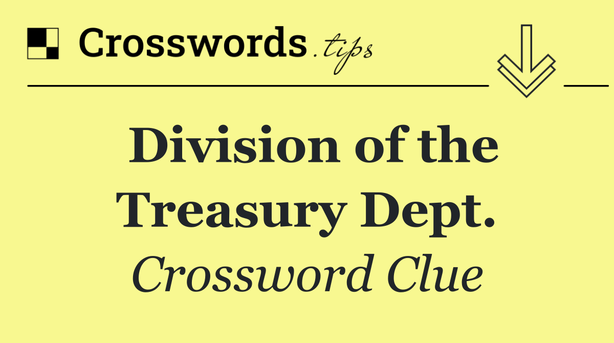 Division of the Treasury Dept.
