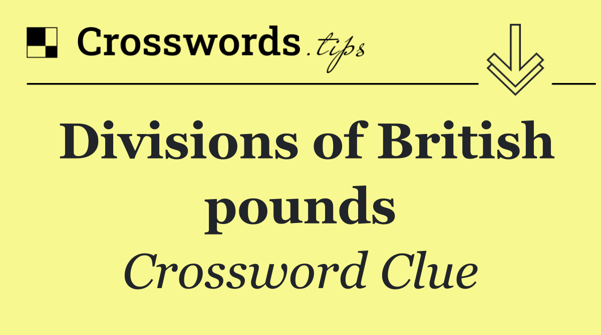 Divisions of British pounds