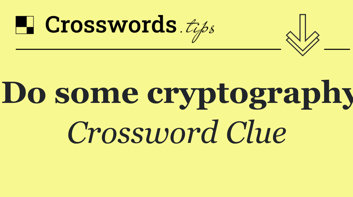 Do some cryptography