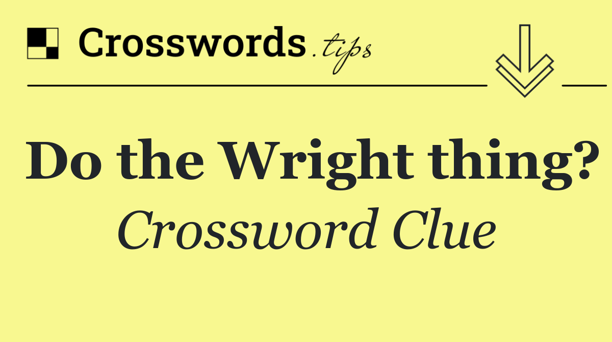 Do the Wright thing?