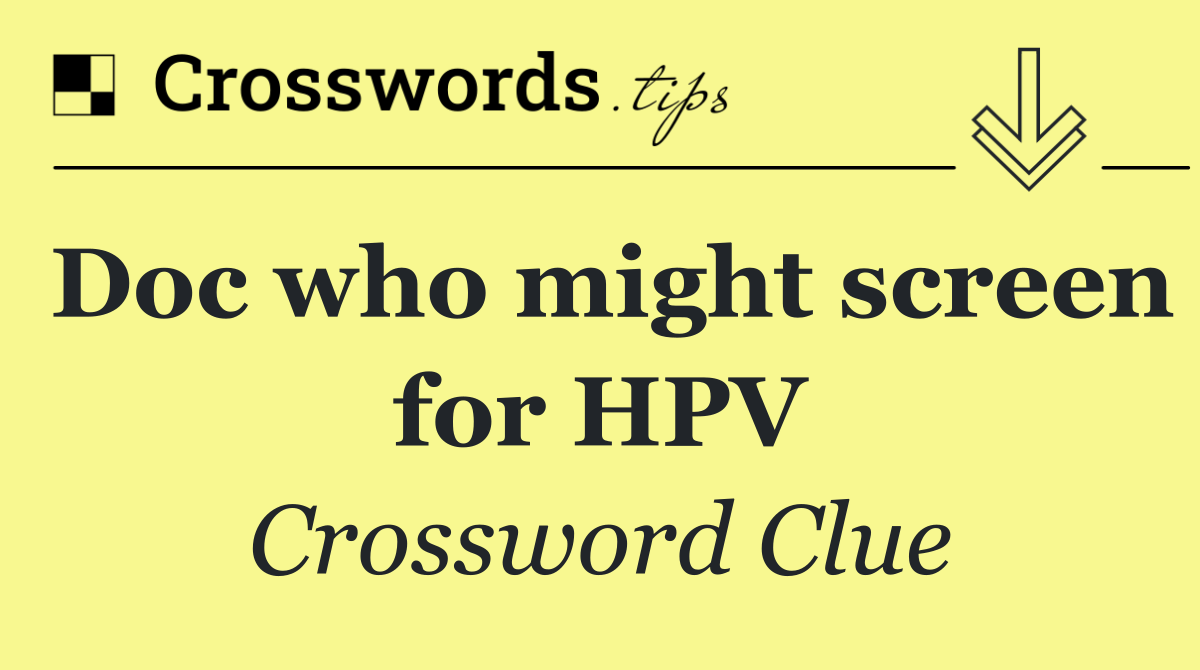 Doc who might screen for HPV