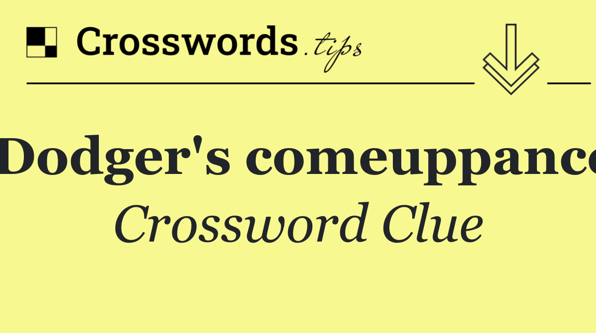 Dodger's comeuppance