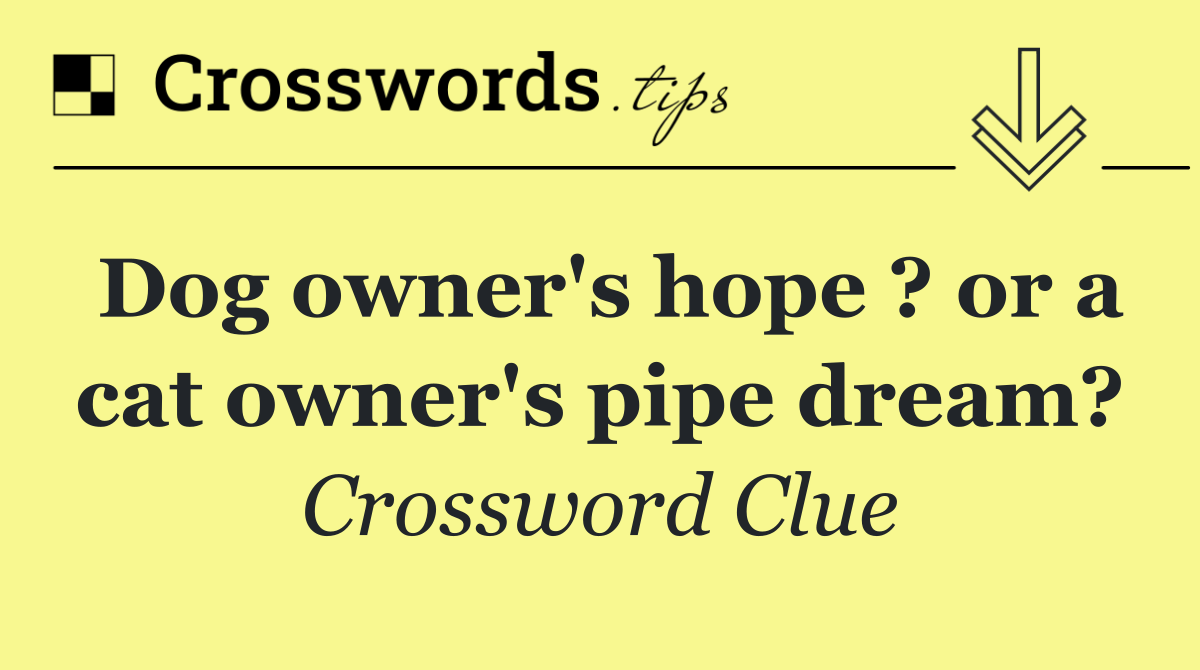 Dog owner's hope ? or a cat owner's pipe dream?