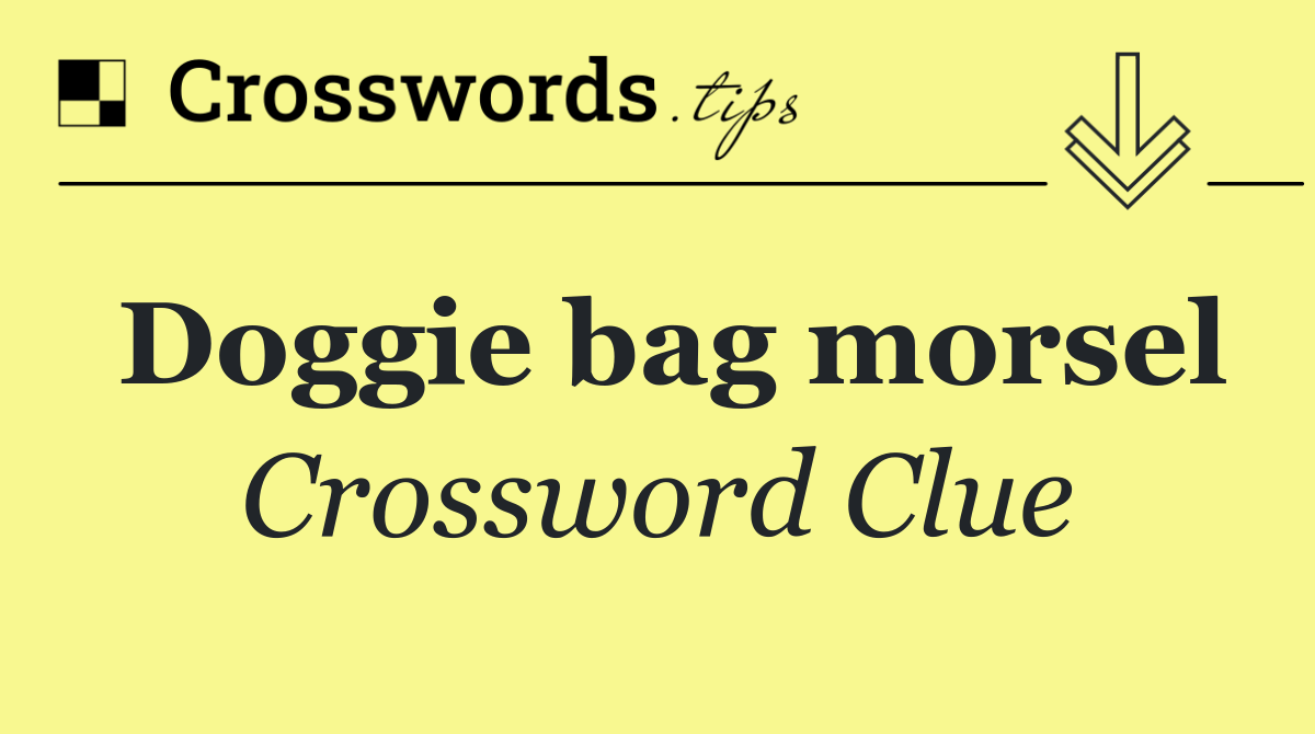 Doggie bag morsel