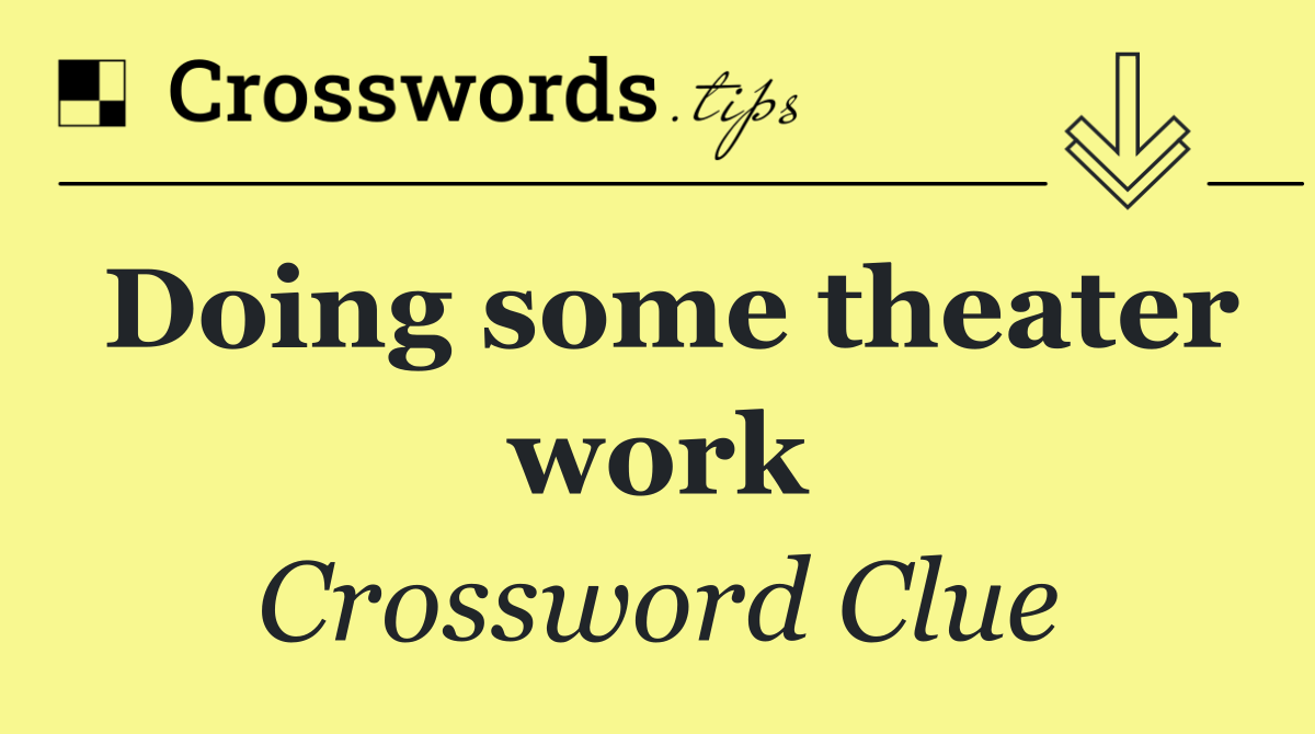 Doing some theater work